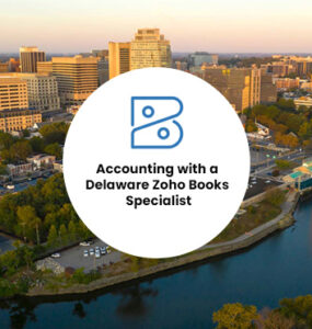 accounting with a Delaware zoho books specialist